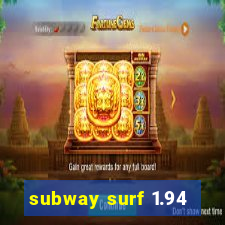 subway surf 1.94